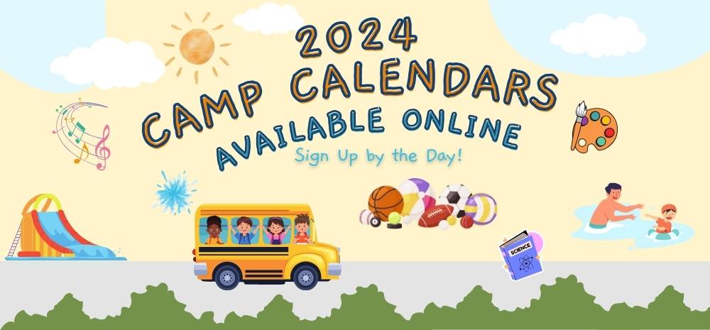 See the Camp Activity Calendars and Sign Up by the Day